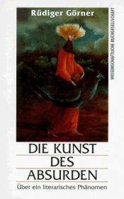 book cover of Die Kunst des Absurden. Über ein literarisches Phänomen by Rüdiger Görner