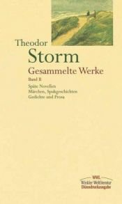 book cover of Gesammelte Werke, 2 Bde., Ln, Bd.2, Späte Novellen, Märchen, Spukgeschichten, Gedichte und Prosa by Theodor Storm