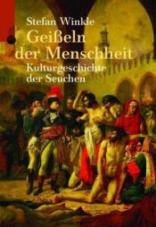 book cover of Geißeln der Menschheit. Kulturgeschichte der Seuchen by Stefan Winkle