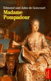 book cover of Madame Pompadour. Ein Lebensbild. by Edmond de Goncourt
