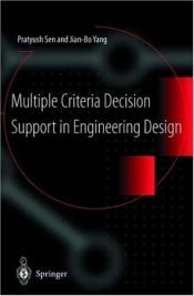 book cover of Multiple criteria decision support in engineering design by Pratyush Sen