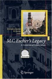 book cover of M.C.Escher's Legacy: A Centennial Celebration by Doris Schattschneider
