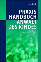 book cover of Praxishandbuch Anwalt des Kindes: Das Recht des Verfahrenspflegers by Lutz Bode