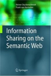 book cover of Information Sharing on the Semantic Web (Advanced Information and Knowledge Processing) by Heiner Stuckenschmidt