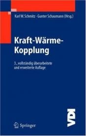 book cover of Kraft-Wärme-Kopplung (VDI-Buch) by Günter Koch|Karl W. Schmitz