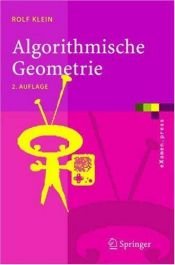 book cover of Algorithmische Geometrie: Grundlagen, Methoden, Anwendungen by Rolf Klein