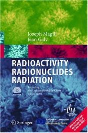 book cover of Radioactivity Radionuclides Radiation by Joseph Magill