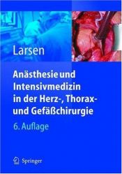 book cover of Anästhesie und Intensivmedizin in Herz-, Thorax- und Gefäßchirurgie by Reinhard Larsen