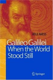 book cover of Da jorden stod stille : Galileo Galilei og hans tid by Atle Næss