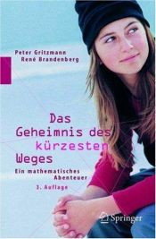 book cover of Das Geheimnis des kürzesten Weges: Ein mathematisches Abenteuer by Peter Gritzmann|Rene Brandenberg
