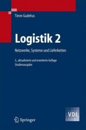 book cover of Logistik 2: Netzwerke, Systeme und Lieferketten (VDI-Buch) by Timm Gudehus