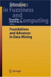 book cover of Foundations and Advances in Data Mining (Studies in Fuzziness and Soft Computing) (Studies in Fuzziness and Soft Computi by Wesley Chu