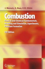 book cover of Combustion: Physical and Chemical Fundamentals, Modeling and Simulation, Experiments, Pollutant Formation by J. Warnatz