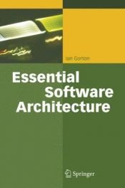 book cover of Essential Software Architecture by Ian Gorton