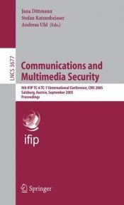 book cover of Communications and Multimedia Security: 9th IFIP TC-6 TC-11 International Conference, CMS 2005, Salzburg, Austria, Septe by Jana Dittmann