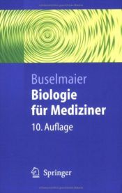 book cover of Biologie für Mediziner (Springer-Lehrbuch) by Werner Buselmaier