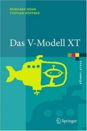 book cover of Das V-Modell XT: Grundlagen, Methodik und Anwendungen (eXamen.press) by Reinhard Höhn