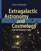 book cover of Extragalactic astronomy and cosmology : an introduction by Peter Schneider
