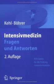 book cover of Intensivmedizin Fragen und Antworten: 850 Fakten für die Prüfung "Intensivmedizin" by Franz Kehl|Hubert Böhrer