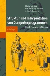 book cover of Struktur und Interpretation von Computerprogrammen. Eine Informatik-Einführung by Gerald Jay Sussman|Harold Abelson