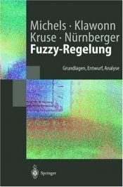 book cover of Fuzzy-Regelung. Grundlagen, Entwurf, Analyse (Springer Lehrbuch) by Kai Michels