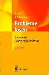 book cover of Probleme lösen: In komplexen Zusammenhängen denken by Robert Sell