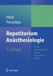 book cover of Repetitorium Anästhesiologie: Für die Facharztprüfung und das Europäische Diplom by Michael Fresenius|Michael Heck