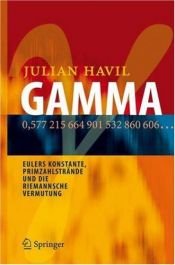 book cover of GAMMA: Eulers Konstante, Primzahlstrände und die Riemannsche Vermutung by Julian Havil