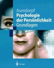 book cover of Psychologie der Persönlichkeit Grundlagen by Jens Asendorpf, Prof. für Psychologie