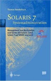 book cover of Solaris 7 - Systemadministration: Management von Workstation und Server mit Solaris 2 und Solaris 7 auf SPARC und Intel by Thomas A. Handschuch