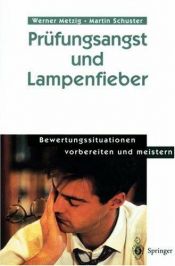 book cover of Prüfungsangst und Lampenfieber: Bewertungssituationen vorbereiten und meistern by Martin Schuster|Werner Metzig