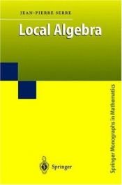 book cover of Local Algebra (Springer Monographs in Mathematics) by Jean-Pierre Serre