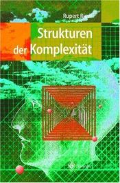 book cover of Strukturen der Komplexität: Eine Morphologie des Erkennens und Erklärens by Rupert Riedl
