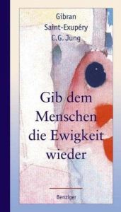 book cover of Gib dem Menschen die Ewigkeit wieder by Джебран Халиль Джебран