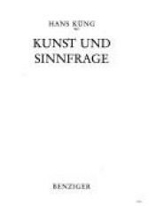book cover of Kunst und Sinnfrage : [Rede anlässlich der 27. Jahresausstellung des Deutschen Künstlerbundes vom 29. September - 4. November 1979 in Stuttgart am 29. Sept. 1979 gehalten] by 汉斯·昆