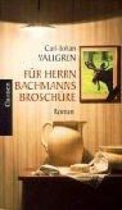 book cover of För herr Bachmanns broschyr roman by Carl-Johan Vallgren