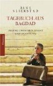 book cover of Tagebuch aus Bagdad. Alltag zwischen Angst und Hoffnung. by Åsne Seierstad