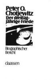 book cover of Der dreißigjährige Friede. Ein biographischer Bericht by Peter O. Chotjewitz