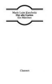 book cover of Der Alte Garten Ein Marchen by Marie Luise Kaschnitz