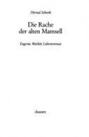 book cover of Die Rache der alten Mamsell : Eugenie Marlitts Lebensroman by Herrad Schenk