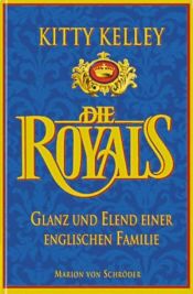 book cover of Die Royals. Glanz und Elend einer englischen Familie by Kitty Kelley