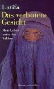 book cover of Das verbotene Gesicht. Mein Leben unter den Taliban. by Latifa