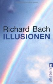 book cover of Illusionen. Die Abenteuer eines Messias wider Willen by Richard Bach