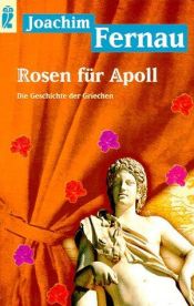 book cover of Rosas para Apolo (Una historia de los griegos) by Joachim Fernau
