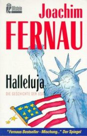 book cover of Halleluja - Die Geschichte der USA by Joachim Fernau