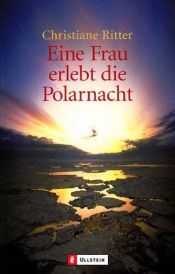 book cover of Eine Frau erlebt die Polarnacht (8923 558). ( Ullstein Sachbuch). by Christiane Ritter