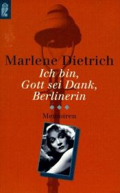 book cover of Ich bin, Gott sei Dank, Berlinerin by Marlene Dietrich