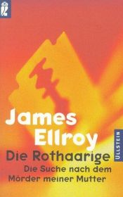 book cover of Die Rothaarige. Die Suche nach dem Mörder meiner Mutter. by James Ellroy