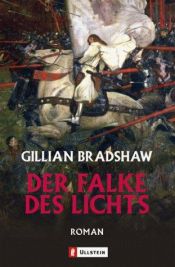book cover of Der Falke des Lichts by Gillian Bradshaw