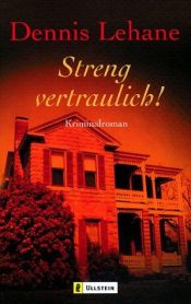book cover of Streng vertraulich! by Dennis Lehane